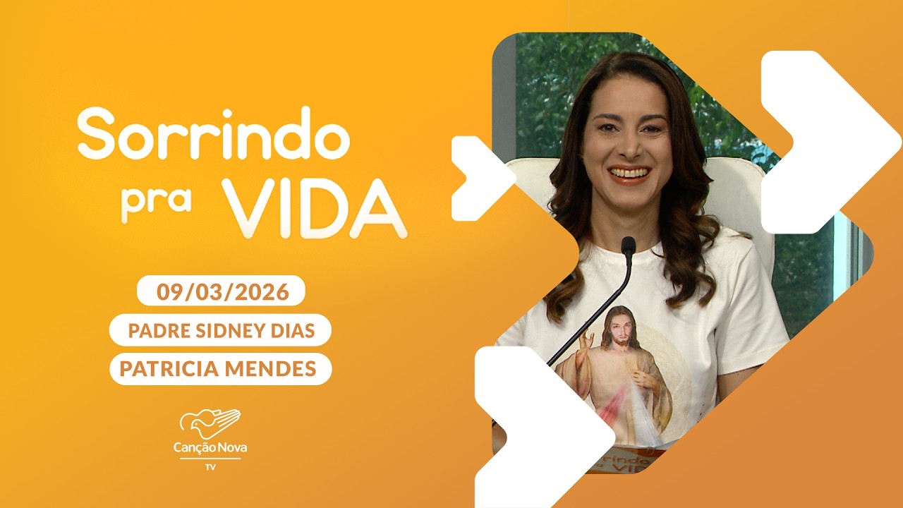 Sorrindo Pra Vida - 09/03/2026