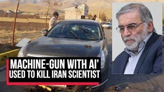 Iran says scientist killed by satellite-controlled machine gun | Cobrapost