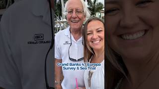 Survey &amp; Sea Trial on Grand Banks 47 Europa #grandbanks #yachtsurvey #seatrial #yachtbroker
