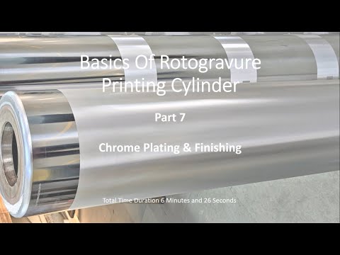 Basics Of Rotogravure Printing Cylinder Part 7 (Chrome Plating & Finishing)