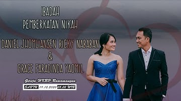 IBADAH PEMBERKATAN NIKAH DANIEL JHONLIANSEN RICKY NABABAN & GRACE FARADINDA YAOMIL