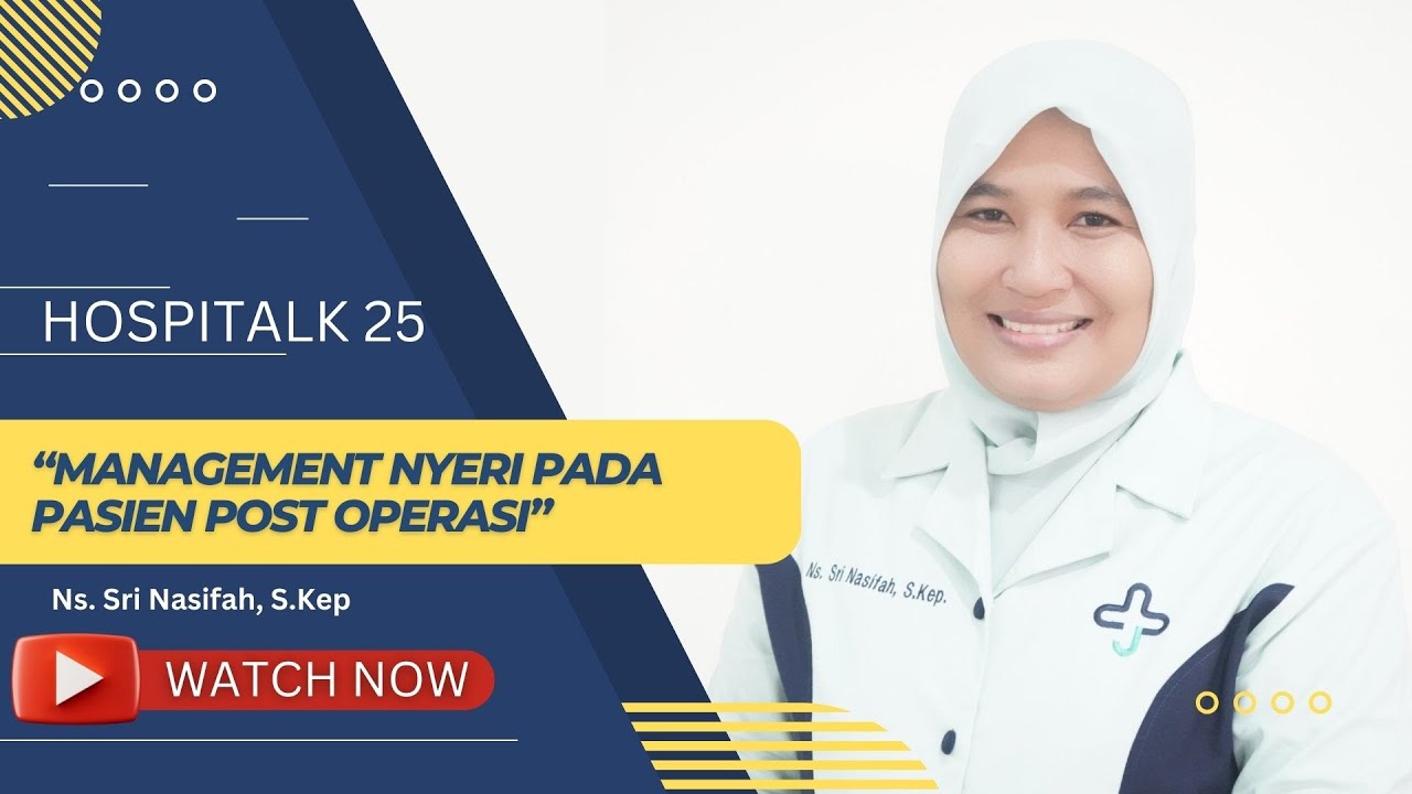 Hospitalk Episode 25 “Management nyeri pada pasien post operasi”