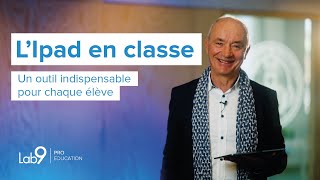 l'iPad en classe. Découvrez comment cet outil peut sublimer votre cours - LAB9 Education