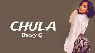 Becky G - CHULA (Lyrics)