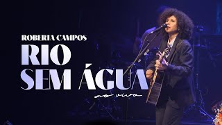 Rio Sem Água - Roberta Campos (AO VIVO)