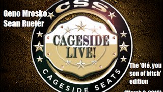 Cageside Live! The 'Olé, you son of b****' edition