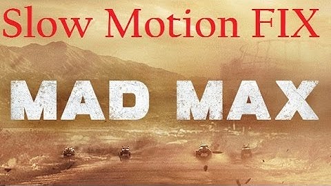 [ENG] Mad Max Slow Motion FIX game running slow