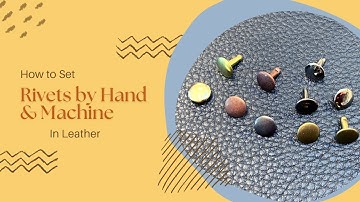 How to Set Rivets by Hand or Machine
