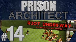 Prison Architect - Riot! - PART #14