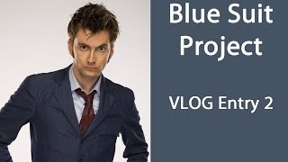 Blue Suit Project - VLOG Entry 2 (Tenth Doctor Cosplay)