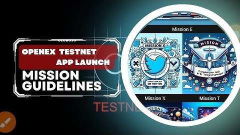 OPENEX TESTNET APP LAUNCH MISSION GUIDELINES