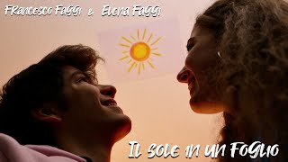 Video thumbnail of "Francesco Faggi & Elena Faggi - Il sole in un foglio (Official Lyric Video)"