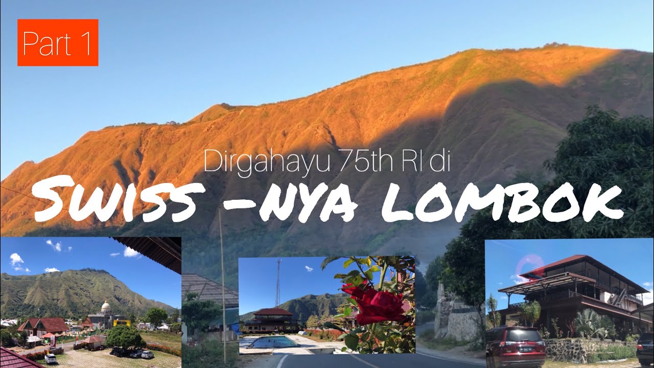 [SWISS NYA LOMBOK] WISATA SEMBALUN KAKI RINJANI HOTEL NUSANTARA (PART