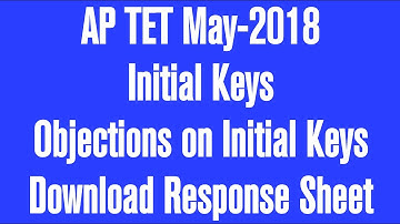 AP TET May-2018 QUESTION PAPERS, INITIAL KEYS, RESPONSE SHEETS, TO DAY RELEASED AP GOVERNMENT