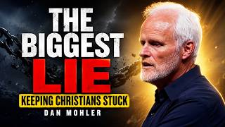 ✝️ The Biggest Lie Keeping Christians Stuck - Dan Mohler