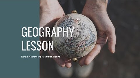 Free Geography Lesson PowerPoint Template & Google Slides Theme by GreatPPT.com