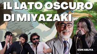 Ep.49 Il lato oscuro di Miyazaki con @AelitaTV