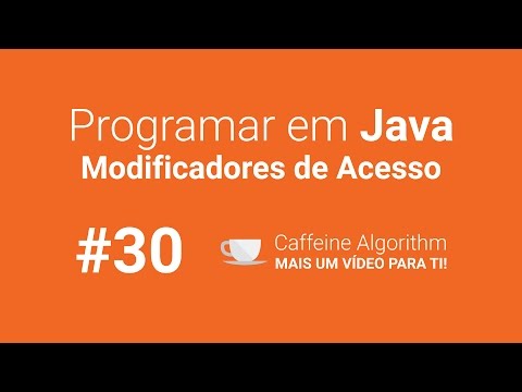 Programar em Java #30 - Modificadores de Acesso