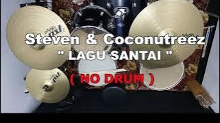 Steven & Coconutreez - LAGU SANTAI (NO SOUND DRUM)
