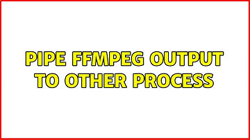 Pipe ffmpeg output to other process (2 Solutions!!)