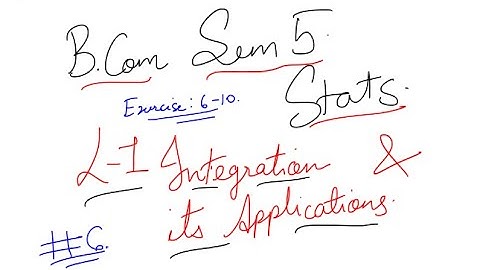 #6 | B.Com Sem5 | Statistics | Integration & Its Apllication