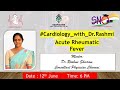 Acute Rheumatic Fever | EPI-4 | #Cardiology_With_DrRashmi | Dr.Rashmi Shivram | Medusane & SNO-India