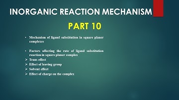 Ligand substitution in square planer complex#Mechanism # Inorganic Reaction Mechanism # PART 10