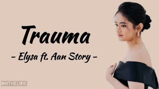 TRAUMA - Elysa feat. Aan Story