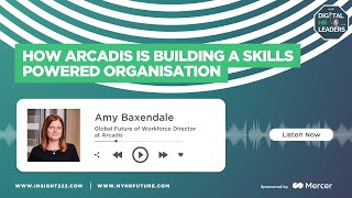 How Arcadis is Building a Skills Powered Organisation (with Amy Baxendale)