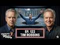 Ep. 122 - Tim Robbins (feat. Laura Bennecke)