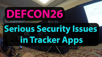 Serious Security Issues in Tracker Apps DEFCON 26