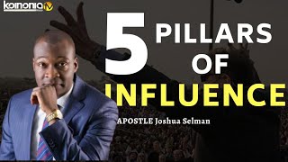 5 PILLARS OF INFLUENCE || MASTER THIS AND YOU WILL NEVER BE SMALL - Apostle Joshua Selman