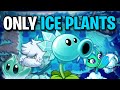 Can You Beat FROSTBITE CAVES With Only Ice Plants? (PVZ2)
