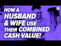 How a Husband & Wife Use Their Combined Cash Value! | IBC Global