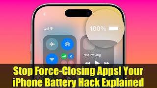 Stop Force-Closing Apps! Your iPhone Battery Hack Explained