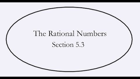Section 5.3 The Rational Numbers