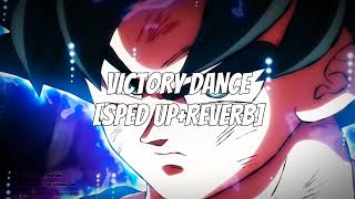 VICTORY DANCE - (SPED UP+REVERB)
