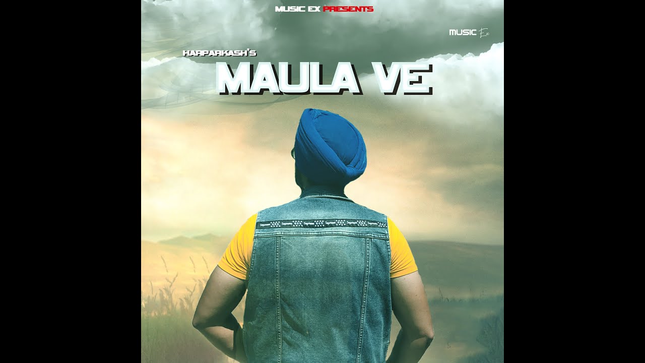Maula (Full Song ) By Harparkash | Sur-inder | Dj Drillz | Hindi Song | Music Ex