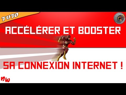 [Tuto] Accélérer et booster sa connexion internet !