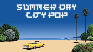 Summer, Seaside, and City Pop! | 80s Summer Day City Pop Playlist