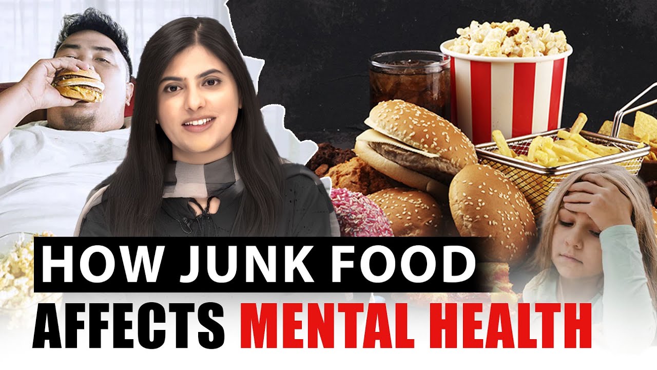 How Junk Food Affects Mental Health: The Hidden Link Between Diet ...