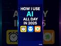 How I Use AI All Day in 2025