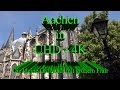 Aachen - Meine Heimatstadt - UHD - 4K