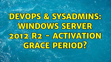 DevOps & SysAdmins: Windows server 2012 r2 - activation grace period?