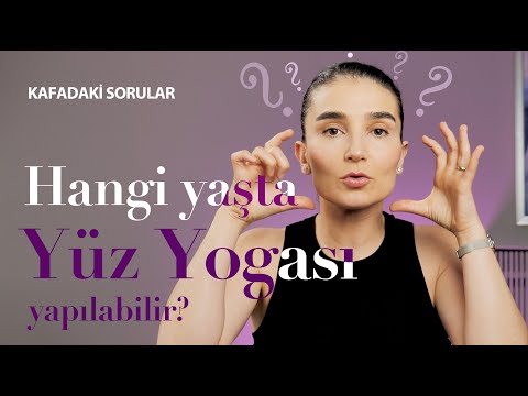 Kafadaki Sorular - Hangi Yaşta Yüz Yogası Yapılabilir?