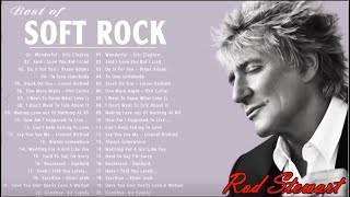 Best Soft Rock Classic - Rod Stewart ,Michael Bolton, Eric Clapton, Lionel Richie, Air Supply