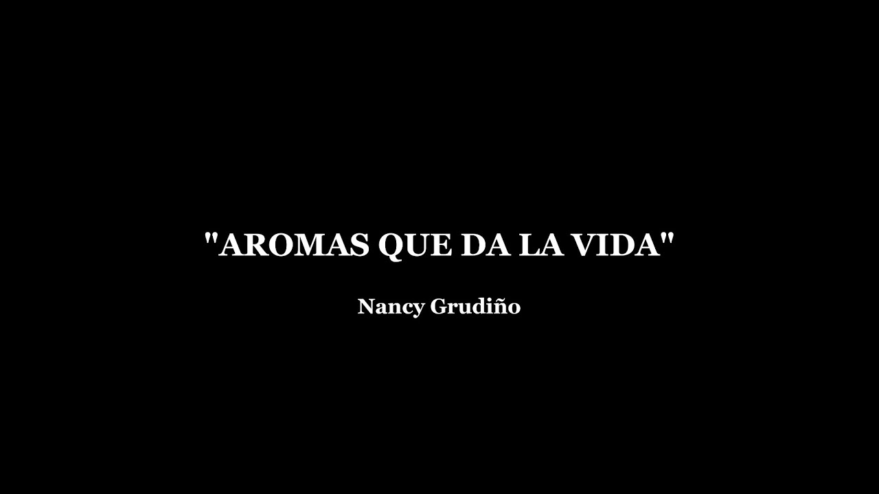Video Poema “Aromas que da la vida” 23 YouTube