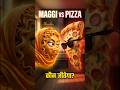 Maggi vs Pizza 😱 | कौन जीतेगा इस स्वाद की लड़ाई? 🔥
