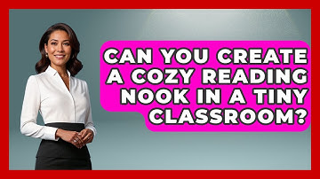 Can You Create A Cozy Reading Nook In A Tiny Classroom? - Your Crafty Classroom