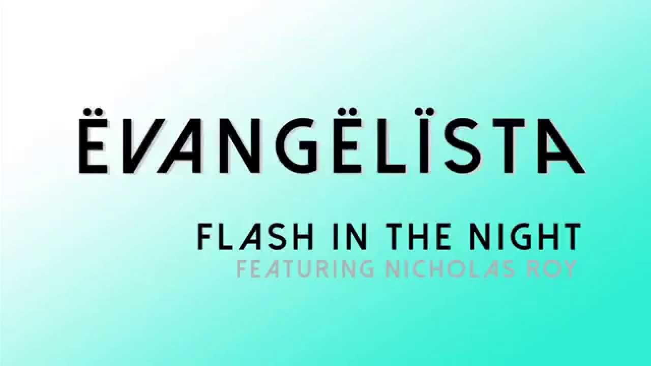 Ëvangëlïsta - Flash In The Night (feat. Nicholas Roy)